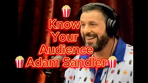 Know Your Audience Adam Sandler with Joe Rogan at The Joe Rogan Experience Podcast JRE Motivation