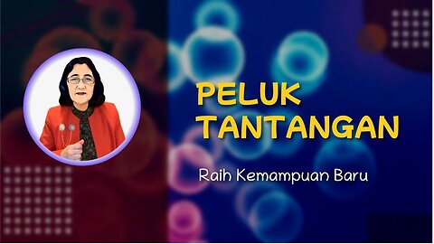 Peluk Tantangan, Raih Kemampuan Baru