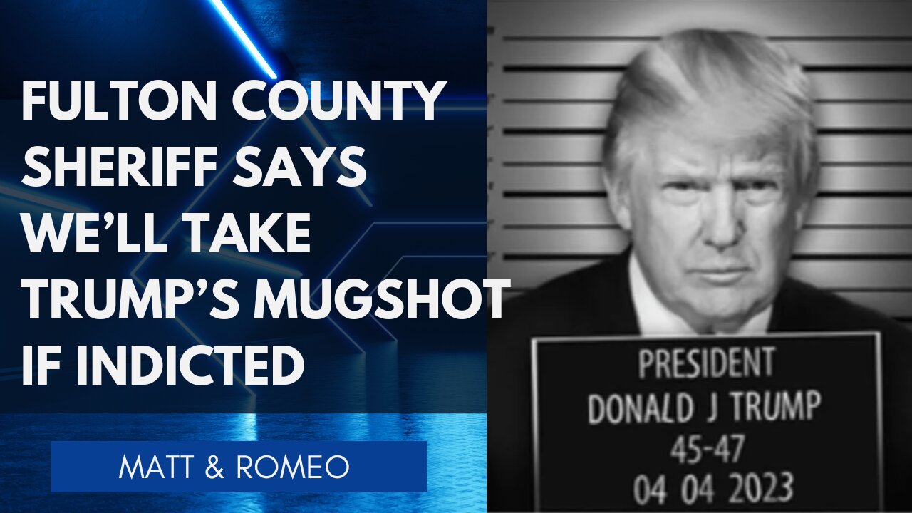 Fulton County Sheriff Says We’ll Take Trump’s Mugshot if Indicted