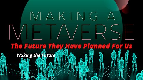 Welcome To The Metaverse! Wake Up Call 11-09-2021