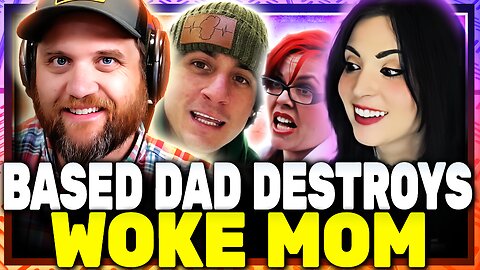 Based Dad Destroys Woke Mom w/ Melonie Mac!