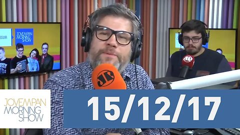 Morning SHOW: Edição completa 15/12/2017