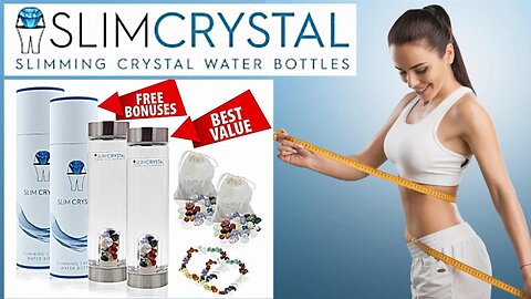SLIMCRYSTAL Bottles: Transform Your Water & Your Weight!