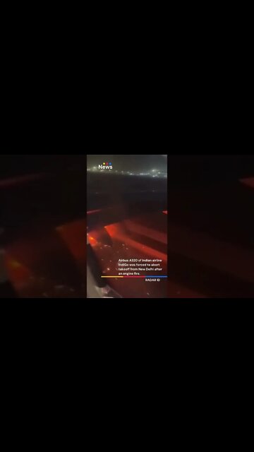Airbus A320 of Indian airline IndiGo was forced to abort takeoff from New Delhi after an engine fire
