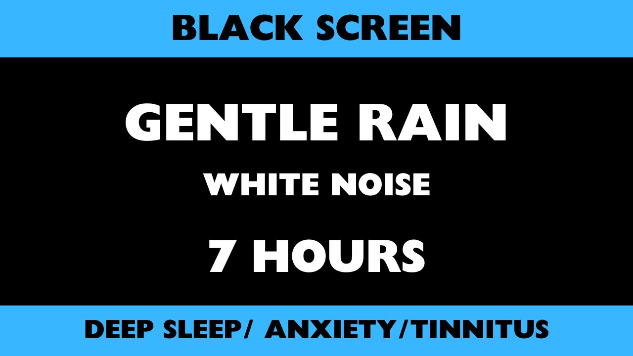 7 HOURS Gentle RAIN SOUNDS for Sleep / Dark Screen