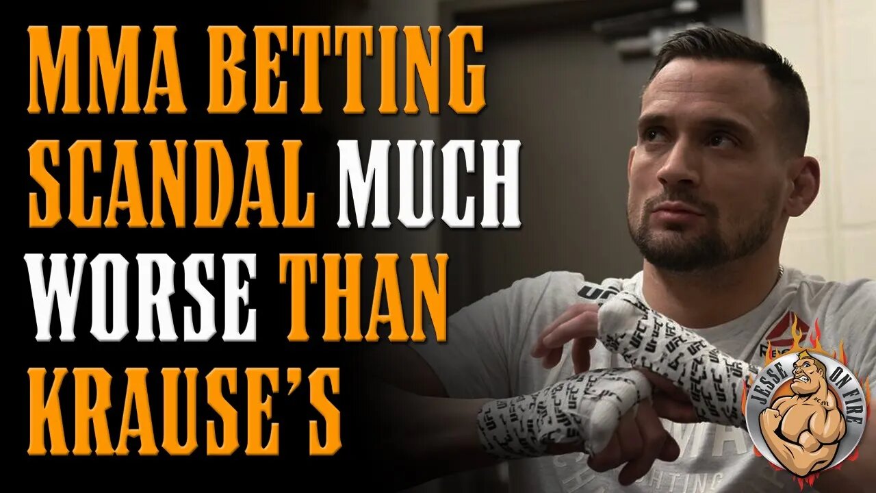 NEW MMA BETTING SCANDAL WORSE THAN JAMES KRAUSE'S (worse ethically)