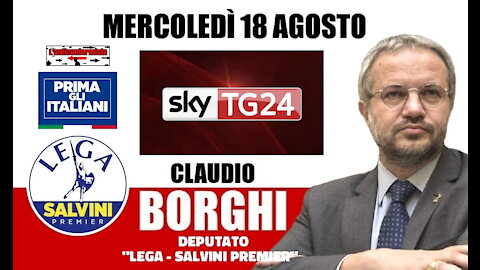 🔴 Interventi dell'On. Claudio Borghi ospite a "SkyTg24 Economia" del 18/08/2021.