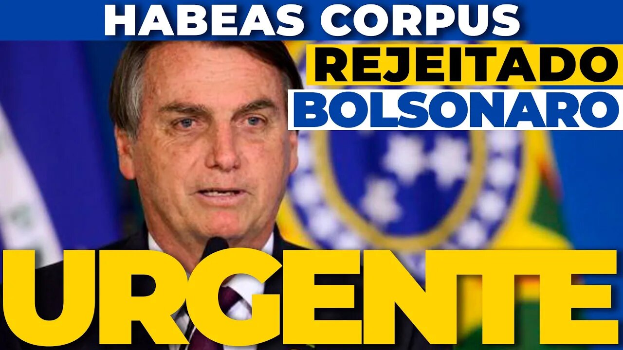 🔴URGENTE: STM rejeita habeas corpus de Bolsonaro🔴+ AS ÚLTIMAS NOTÍCIAS