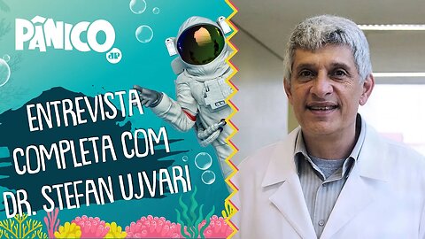 Assista à entrevista com Dr. Stefan Cunha Ujvari na íntegra