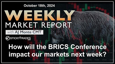 How will the BRICS Conference impact our markets next week? - Weekly Market Report with AJ Monte CMT