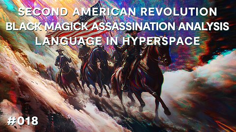 Second American Revolution, Black Magick Assassination Analysis, Language in Hyperspace