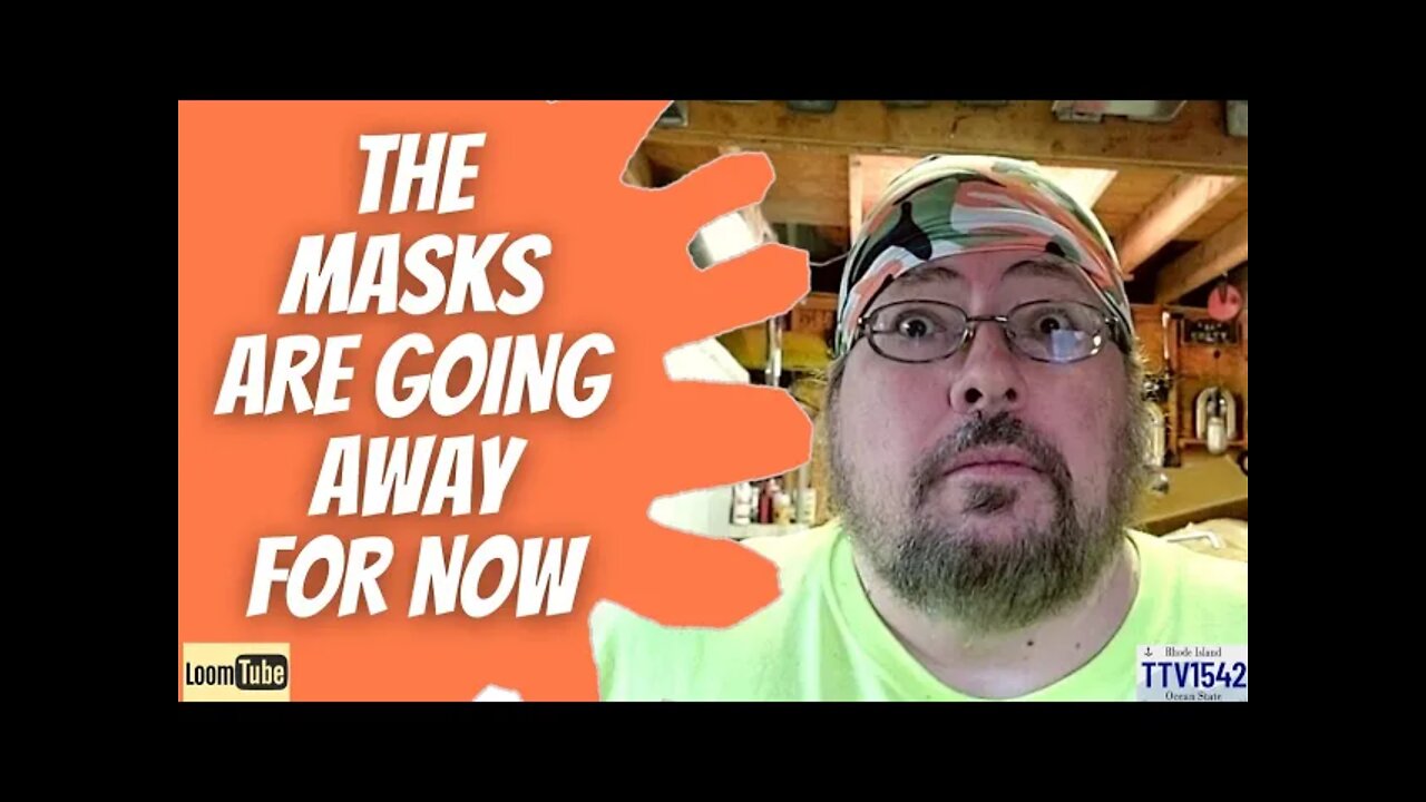 THE MASKS ARE GOING AWAY FOR NOW - 031322 TTV1542