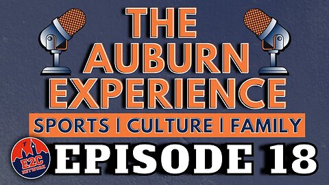 The Auburn Experience | EPISODE 18 | LIVE RECORDING