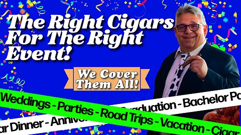 The Right Cigar for the Right Event!