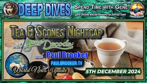 Tea & Scones Nightcap with gene Decode & Paul Brooker - World News Update 5TH DECEMBER