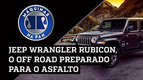 Test drive completo do Jeep Wrangler Rubicon com João Anacleto | MÁQUINAS NA PAN