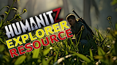 Explorer + Resource Humanitz Zombie Survival