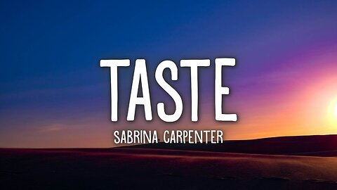Sabrina Carpenter - Taste (Lyrics) 🎶🍒