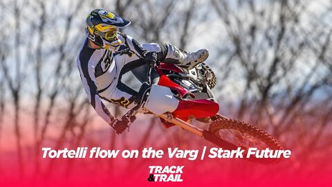 Tortelli flow former World Champion continues testing the quiet powerful Stark VARG