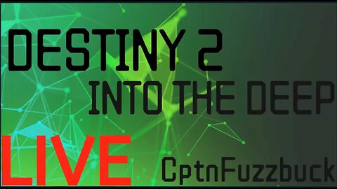 Destiny 2: Into the deep!