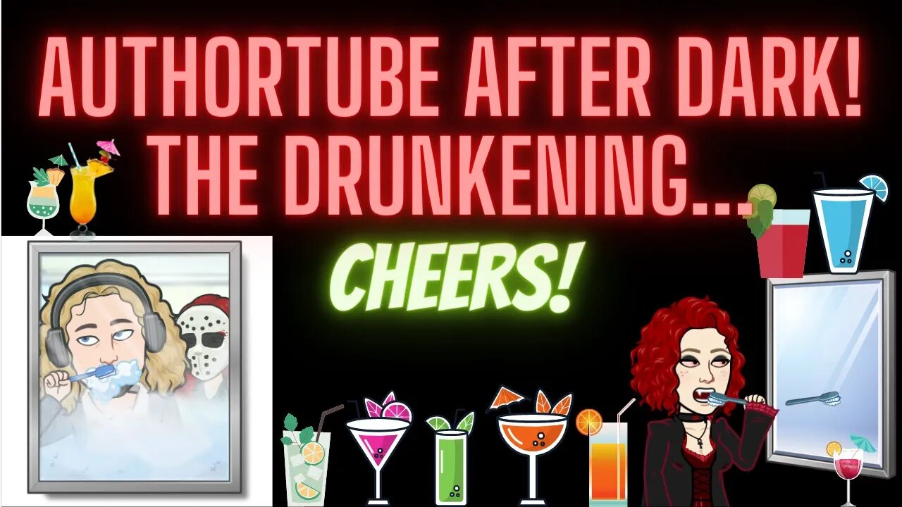 Authortube after Dark! SEQUEL RELEASE STREAM! THE DRUNKENING!!!