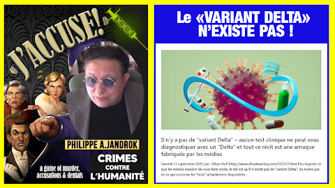 COVID et "VARIANTS" /Le Variant DELTA n'existe pas ! Ph.Jandrok (Hd 720)