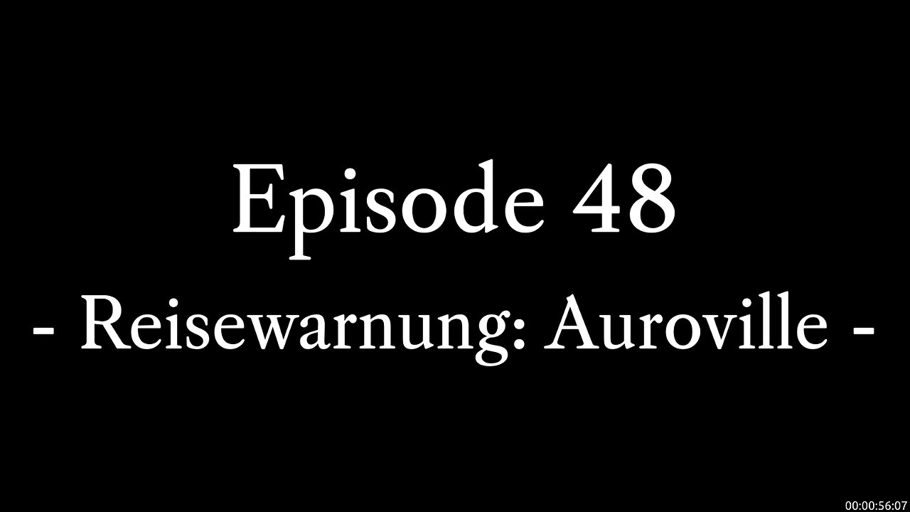 Episode 48: Reisewarnung Auroville