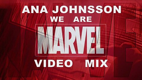 Ana Johnsson- We Are (Marvel Video Mix)