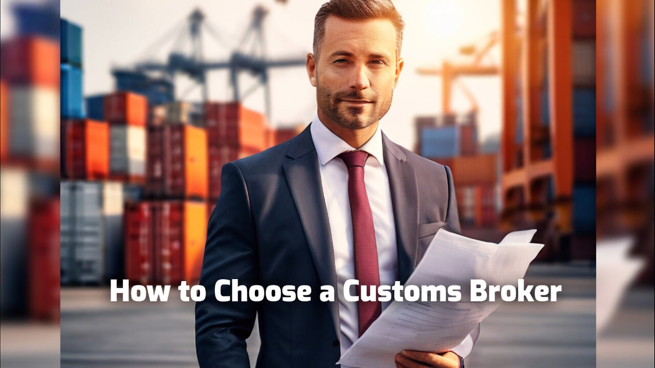 Maximizing Efficiency: How to Choose a Customs Broker for Seamless Imports