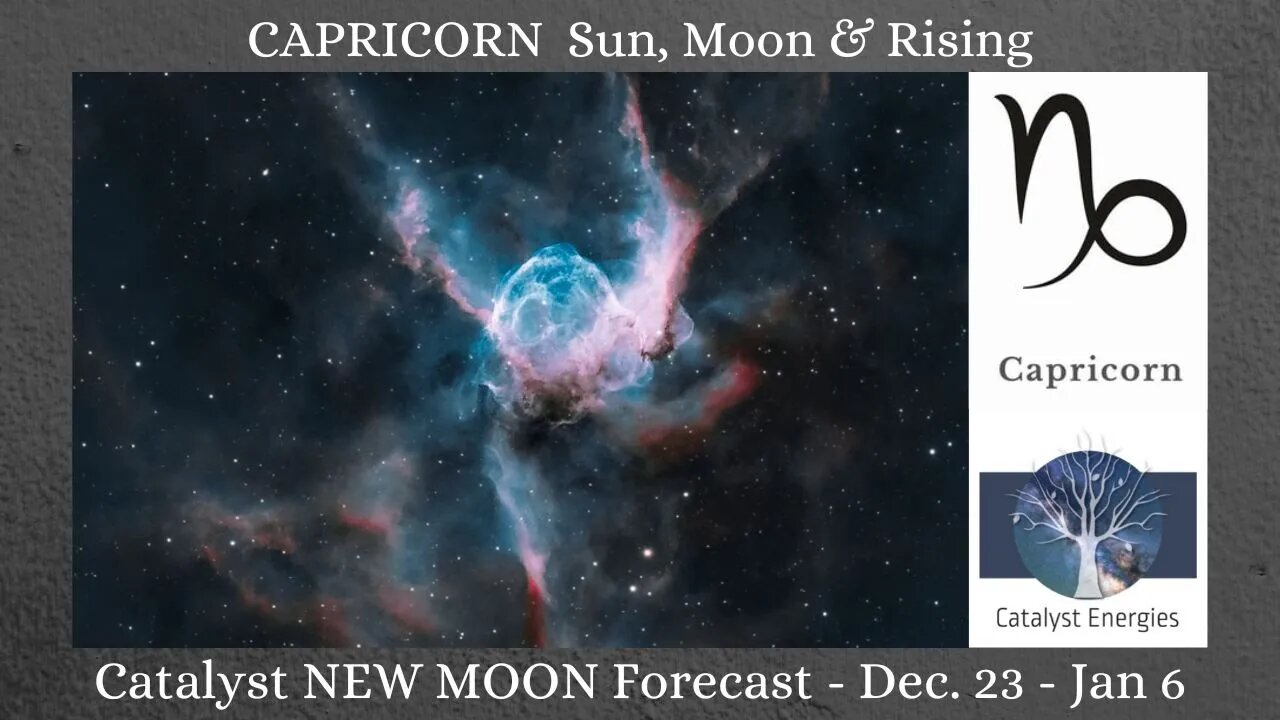 CAPRICORN Sun, Moon & Rising: Catalyst NEW MOON Forecast - Dec 23rd to Jan 6
