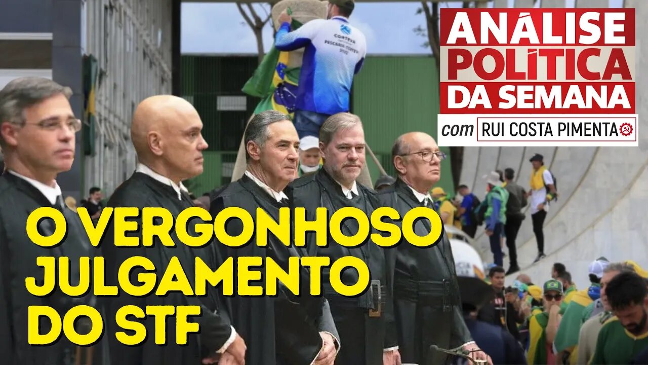 O vergonhoso julgamento do STF - Análise Política da Semana, com Rui Costa Pimenta - 16/9/23