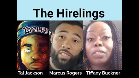🐍The Hireling🐍Hired Hand🐍Hired Servants🐍Tai Jackson🐍William Jackson🐍Marcus Rogers🐍 🐍Tiffany Buckner🐍