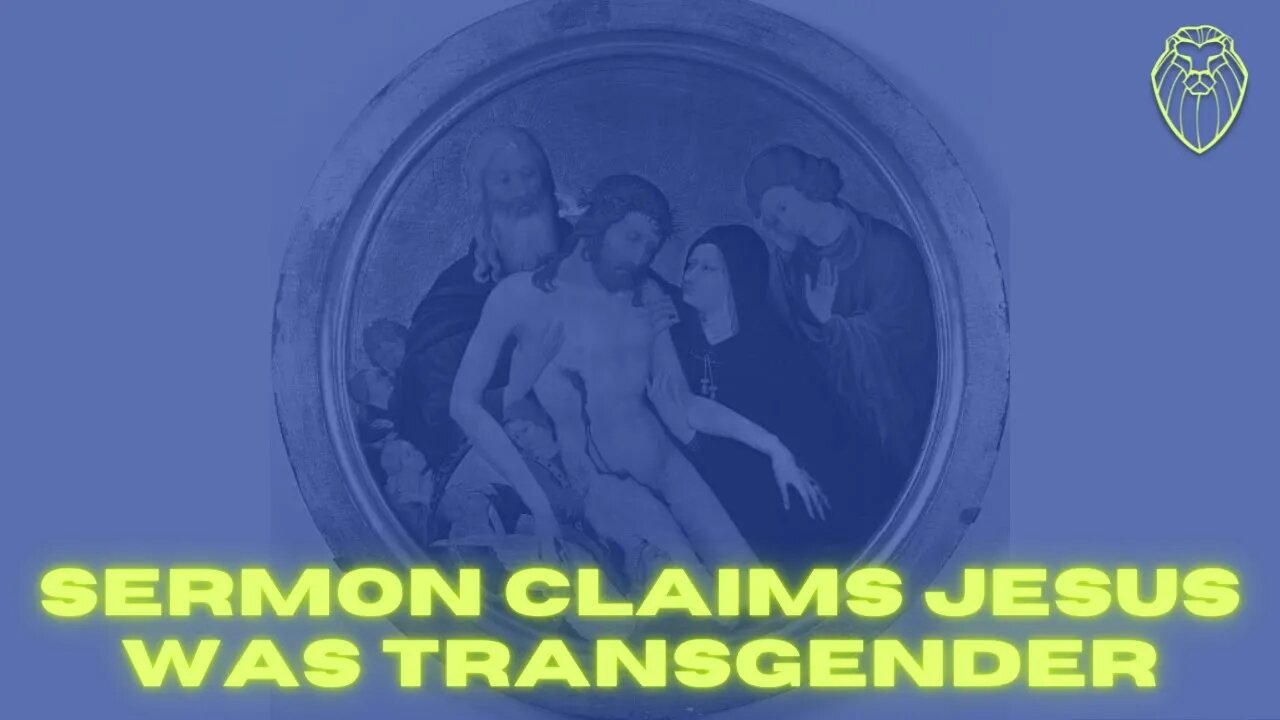393 - Sermon Claims Jesus was Transgender