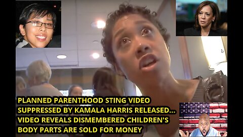 Kamala Harris newly discovered videos of Planned Parenthood admitting to dismembering children.