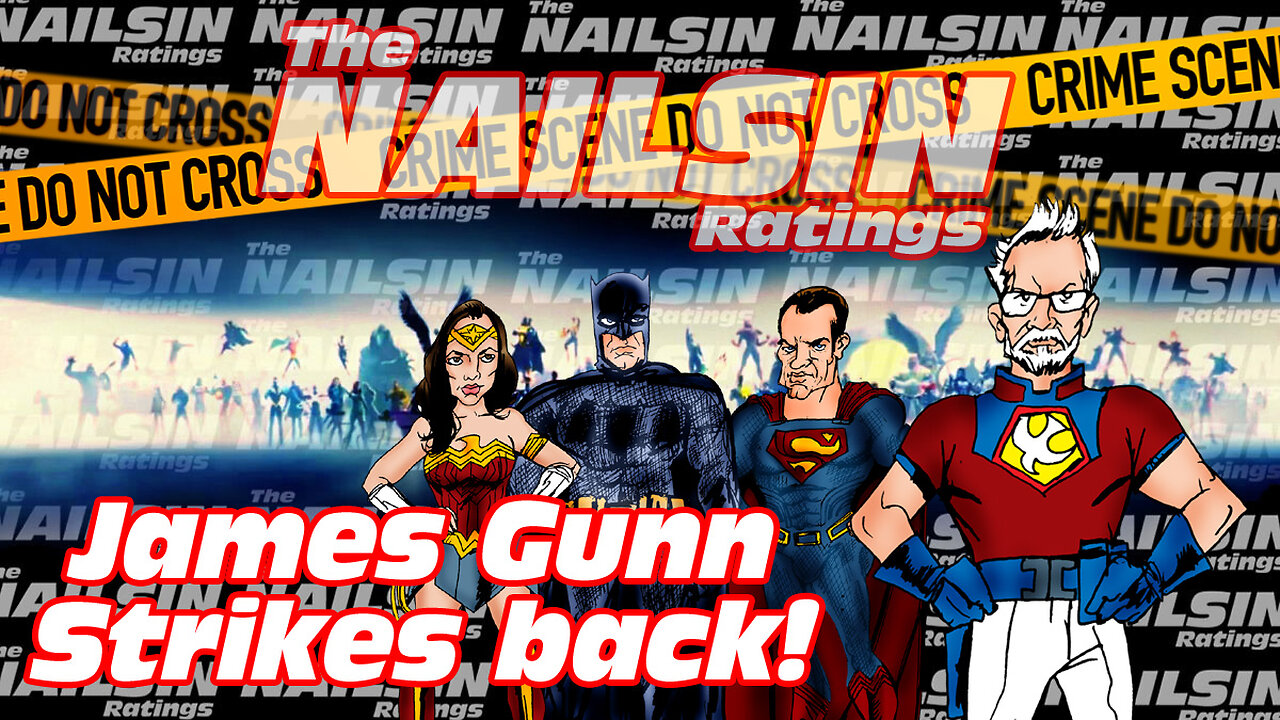 The Nailsin Ratings:James Gunn Strikes Back!