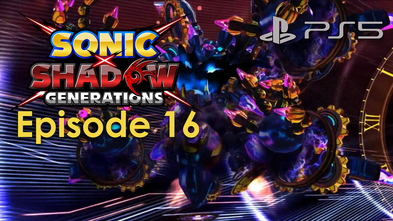 Sonic X Shadow Generations PS5 Gameplay Episode 16 - Time Eater Boss