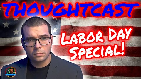 The left AGAINST Kamala. Labor Day THOUGHTCAST with Jeff D. 9/2/24