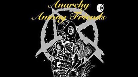Anarchy Among Friends #242 -