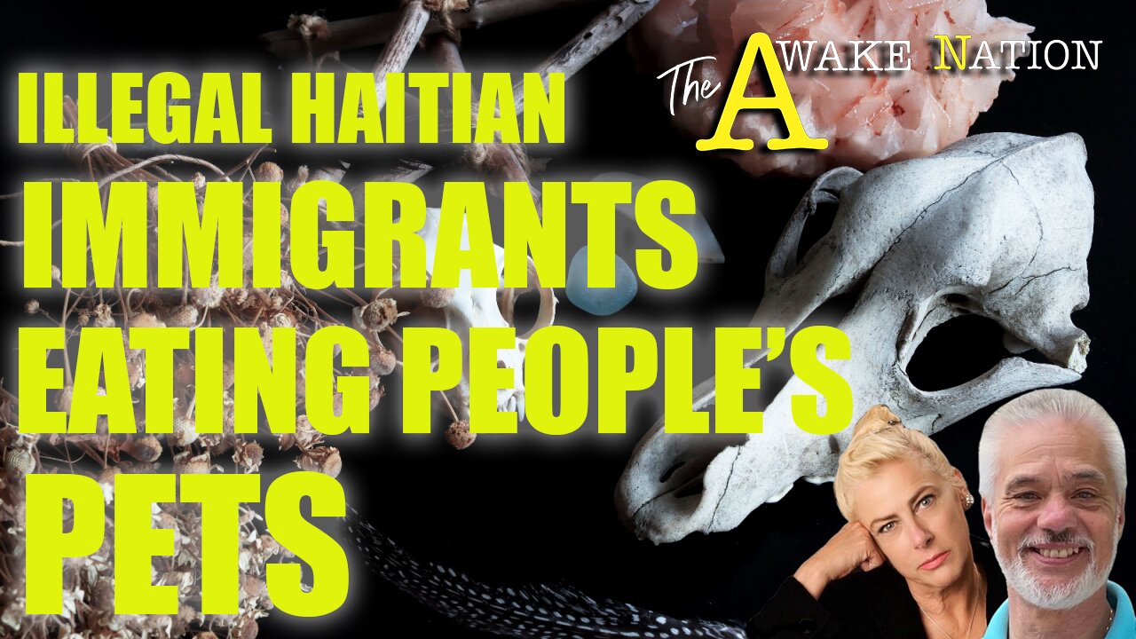 The Awake Nation 09.10.2024 Illegal Haitian Immigrants Eating People's Pets