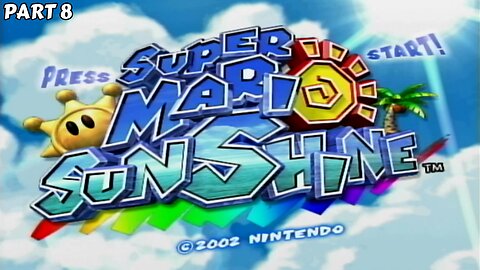 Super Mario Sunshine - Part 8 - The Final Ten Stars, Fight with Bowser & Bowser Jr. (80-90) (Nintendo GameCube)