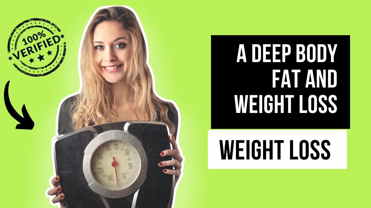 a deep body fat and weight loss..