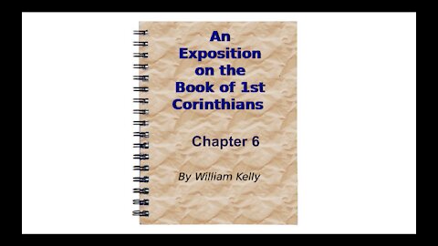 Major NT Works 1 Corinthians by William Kelly Chapter 6 Audio Book