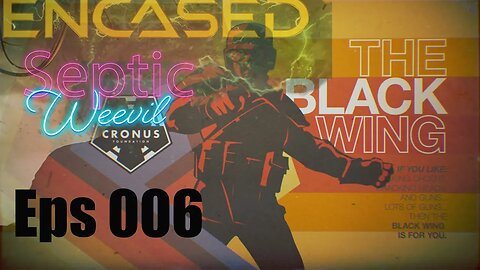 Encased. Black Wing, Episode 006