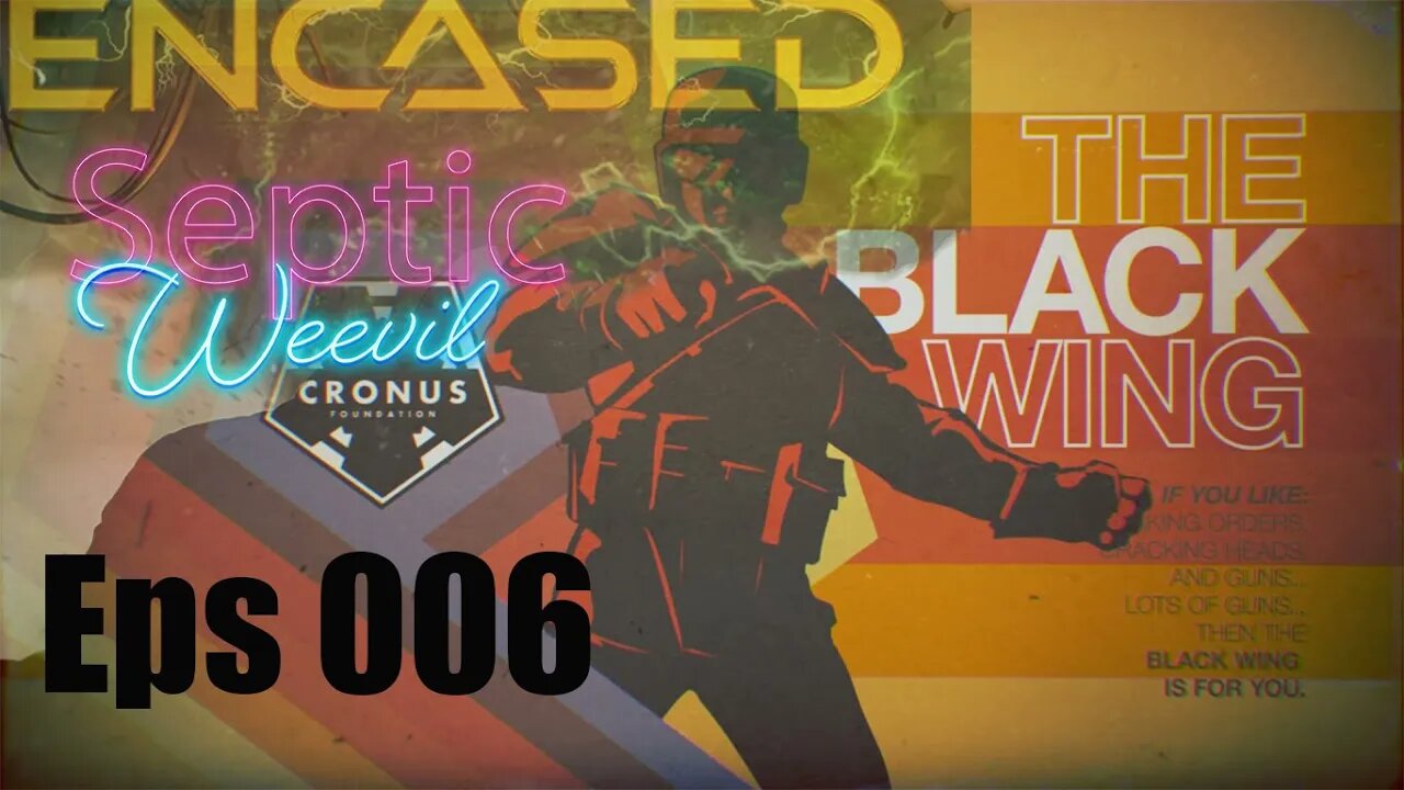 Encased. Black Wing, Episode 006