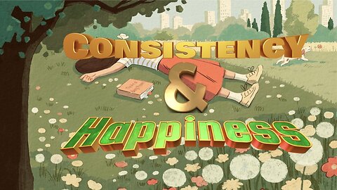 Consistency & Happiness