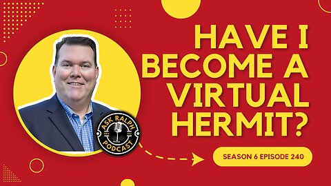 Have I become a virtual hermit?