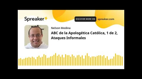 (1 de 2) ABC De Apologética Católica. Ataques informales. Fray Nelson Medina