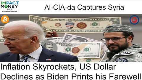 Al-CIA-da Captures Syria: Inflation Skyrockets, US Dollar Declines as Biden Prints his Farewell