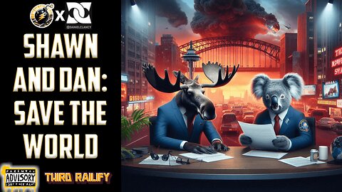 Shawn And Dan: Save The World | Talkin' News, Having Laughs, And Taking The Piss