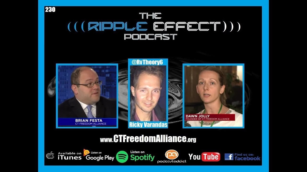 The Ripple Effect Podcast #230 (Dawn Jolly & Brian Festa | CT Freedom Alliance)